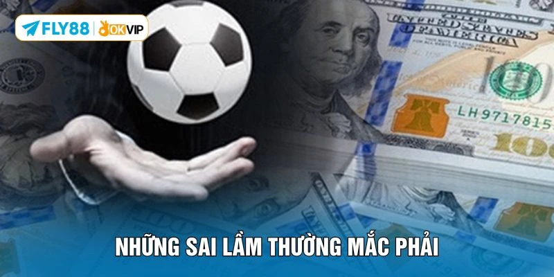 Những sai lầm thường mắc phải 